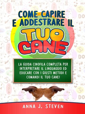 cover image of Come Capire e Addestrare il Tuo Cane